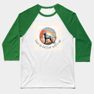 Live is better with dog Baseball T-Shirt